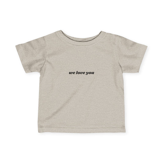 Cute Infant Fine Jersey Tee - 'We Love You' & 'Nothing You Can Do'