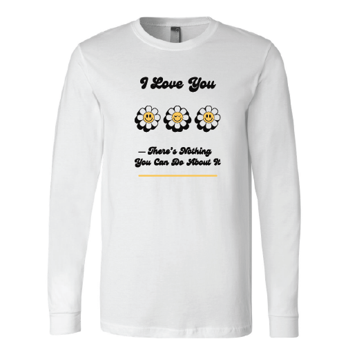 I love You - There's Nothing You Can Do About It - Long Sleeve T‑Shirt