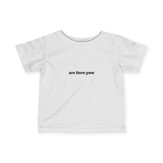 Cute Infant Fine Jersey Tee - 'We Love You' & 'Nothing You Can Do'